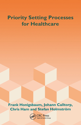 Priority Setting Processes for Healthcare: In Oregon, Usa; New Zealand; The Netherlands; Sweden; And the United Kingdom