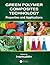 Green Polymer Composites Technology: Properties and Applications
