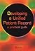 Developing a Unified Patient-Record: A Practical Guide