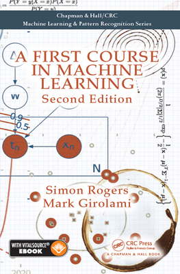 A First Course in Machine Learning, Second Edition