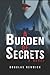 A Burden of Secrets by Douglas Renwick