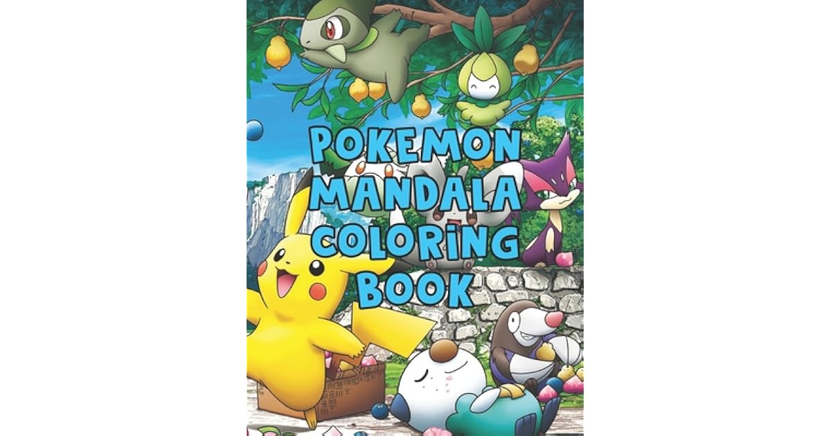 Pokemon Mandala Coloring Book Pokemon Mandala Coloring Book Pokemon Coloring Books For Boys Ages 8 12 Awesome Pokemon Coloring Book Fun Coloring Pages Featuring Your Battle Scenes 25 Pages Size 8 5 X