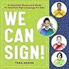 We Can Sign! by Tara Adams