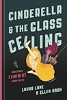 Cinderella and the Glass Ceiling by Laura  Lane Cinderella and the Glass Ceiling by Laura  Lane