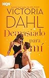 Demasiado para mí by Victoria Dahl