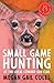 Small Game Hunting at the Local Coward Gun Club by Megan Gail Coles
