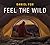 Feel the Wild