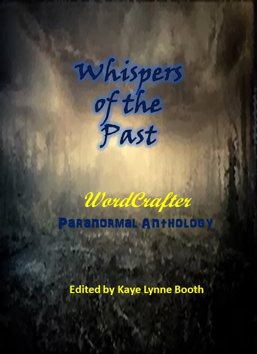 Whispers of the Past Wordcrafter Paranormal Anthology