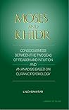 Moses and Khidr: Consciousness Between the Two Seas of Reason and Intuition