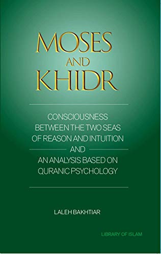 Moses and Khidr: Consciousness Between the Two Seas of Reason and Intuition (Paperback)