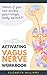 Activating Vagus Nerve Workbook by Elizabeth        Williams
