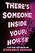 There's Someone Inside Your...