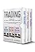 TRADING: 3 BOOKS IN 1 : Day Trading + Options Trading + Swing Trading. How to Trade and Make Money Through a Beginners Guide to Learn the Best Strategies.