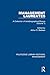 Management Laureates: A Collection of Autobiographical Essays (Volume 1) (Routledge Library Editions: Management Book 8)
