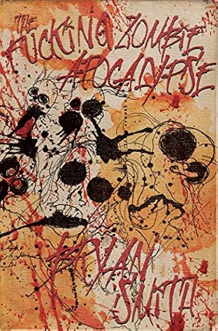 The Fucking Zombie Apocalypse