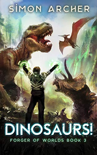 Dinosaurs! (Forger of Worlds #3)