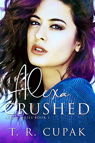 Alexa Crushed (Alexa, #1)