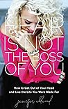 Fear Is Not the Boss of You: How to Accomplish What You're Called to Do--Even When You're Afraid Fear Is Not the Boss of You: How to Accomplish What You're Called to Do--Even When You're Afraid