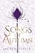 Songs of Autumn (Songs, #1)