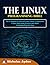The Linux Programming Bible by Nicholas Ayden