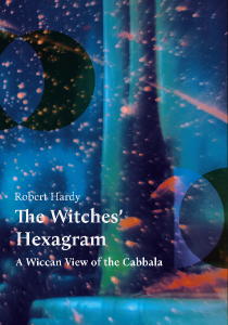 The Witches' Hexagram A Wiccan View of the Cabbala