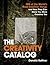 THE CREATIVITY CATALOG: 300 of the World's Most Creative Products and How They Can Make You More Creative Too