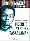 Liderligi Yeniden Tasarlamak by John Maeda