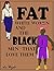 Fat White Women and The Bla...