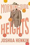 Morningside Heights by Joshua Henkin