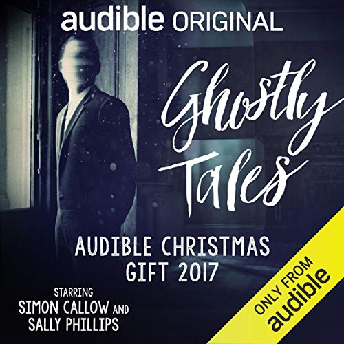 Ghostly Tales (Audible Christmas Gift 2017)