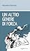 Un altro genere di forza: C...