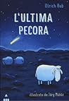 L'ultima pecora by Ulrich Hub