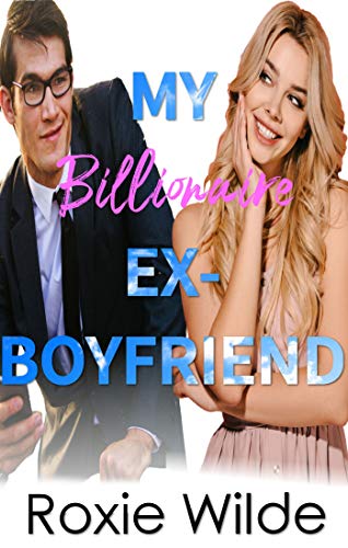 My Billionaire Ex-Boyfriend (Kindle Edition)