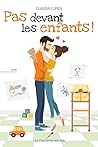 Pas devant les enfants! by Claudia Lupien