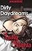 Dirty Daydreams…Lusty Night...