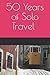 50 Year of Solo Travel