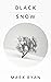 Black snow: Tales & poems i...