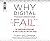 Why Digital Transformations Fail: The Surprising Disciplines of How to Take Off and Stay Ahead