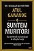 Suntem muritori. Ce contează cu adevărat la sfârşitul vieţii by Atul Gawande