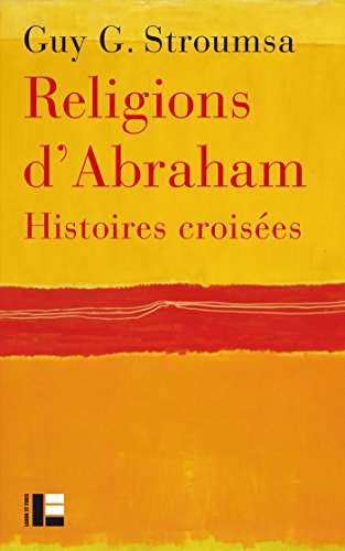 Religions d'Abraham: Histoires croisées (French Edition)