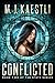 Conflicted by M.J. Kaestli Conflicted by M.J. Kaestli