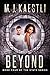 Beyond by M.J. Kaestli Beyond by M.J. Kaestli