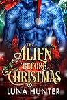 The Alien Before Christmas by Luna Hunter