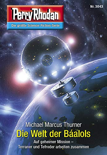 Perry Rhodan 3043: Die Welt der Báalols: Perry Rhodan-Zyklus "Mythos" (Perry Rhodan-Erstauflage) (German Edition)