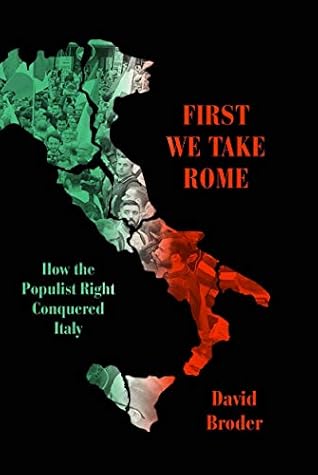 First They Took Rome: How the Populist Right Conquered Italy