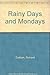 Rainy Days and Mondays