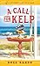 A Call for Kelp (Seaside Café Mystery, #4) by Bree Baker