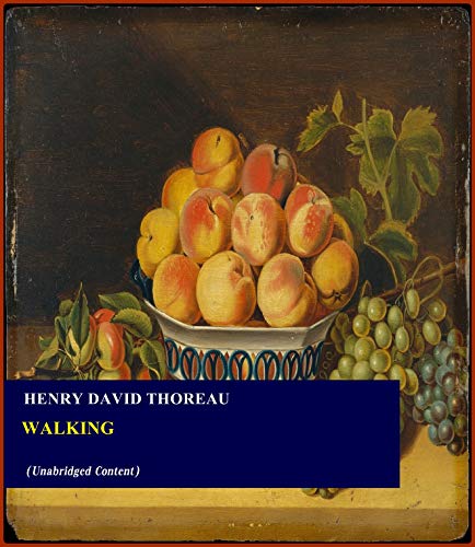 Walking - Henry David Thoreau (ANNOTATED) [Second Edition] [Full Version]