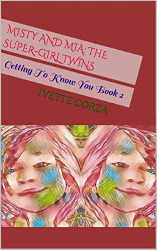 Misty and Mia : The Super-Girl Twins (Getting to Know You Book 2)