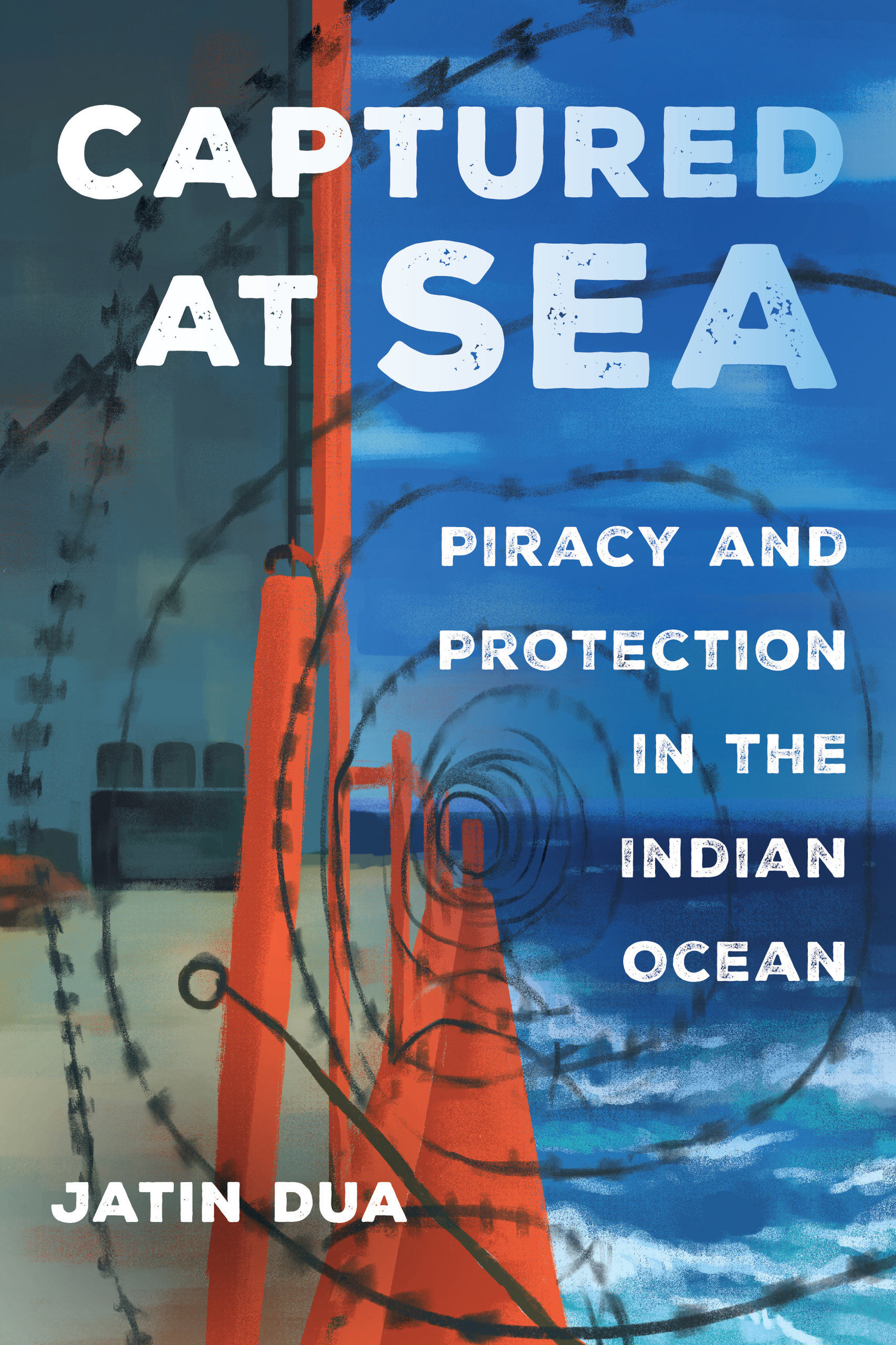 Captured at Sea: Piracy and Protection in the Indian Ocean (Atelier: Ethnographic Inquiry in the Twenty-First Century) (Volume 3)
